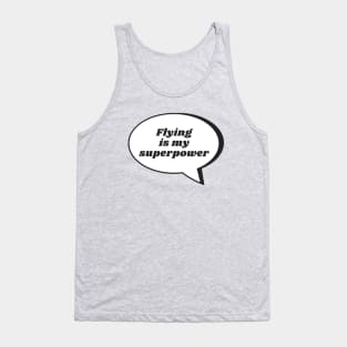 Flying Is My Superpower Tank Top
